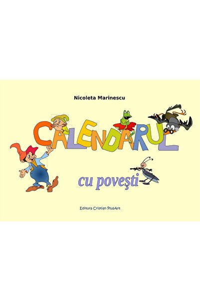 Editura Cristian PlusArt Calendarul cu povesti, Nicoleta Marinescu