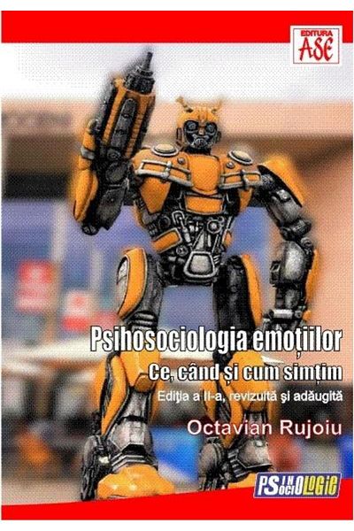 Editura ASE Psychosociology of emotions. What, when and how we feel