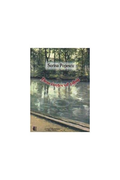 Editura Scrisul Romanesc Descantecul ploii, Sorina Popescu
