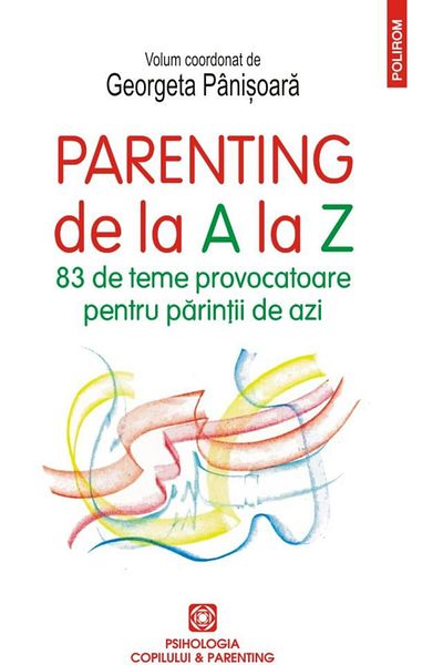 Editura Polirom Parenting from A to Z. 83 challenging topics on
