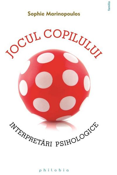 Editura Philobia Child's Play. Psychological Interpretations, Sophie