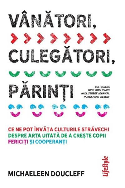 Editura Lifestyle Hunters, gatherers, parents. What they can teach us