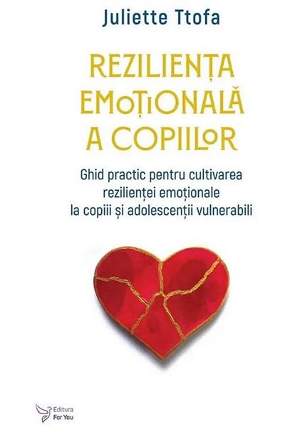 Editura For You Children's emotional resilience. A practical guide for