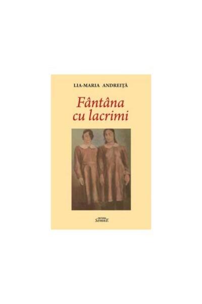 Editura Semne Fantana cu lacrimi, Lia Maria Andreita