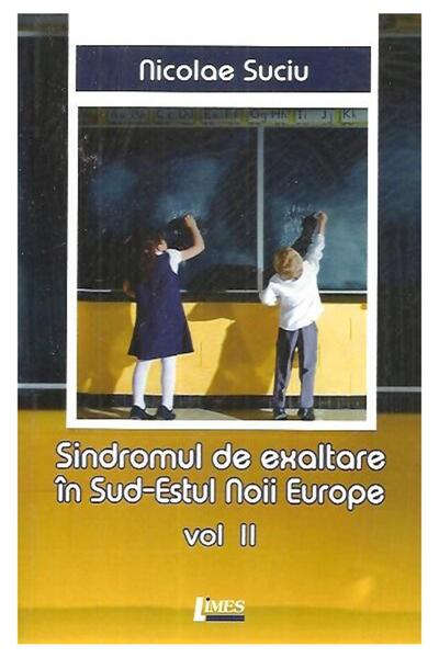 Editura Limes Sindromul de exaltare in Sud-Estul Noii Europe. Vo