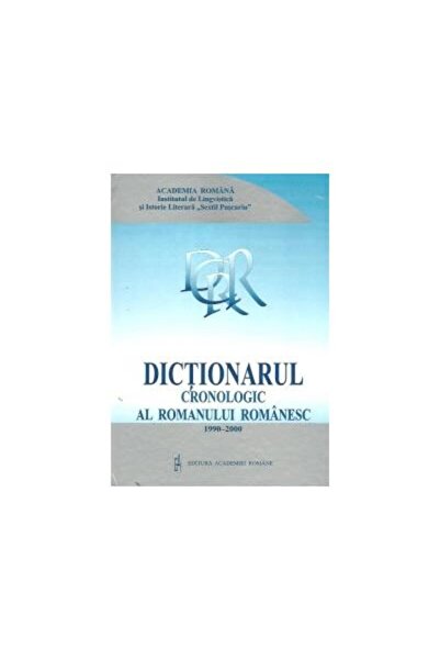 Editura Academiei Romane Dictionarul cronologic al romanului romanesc 1990-