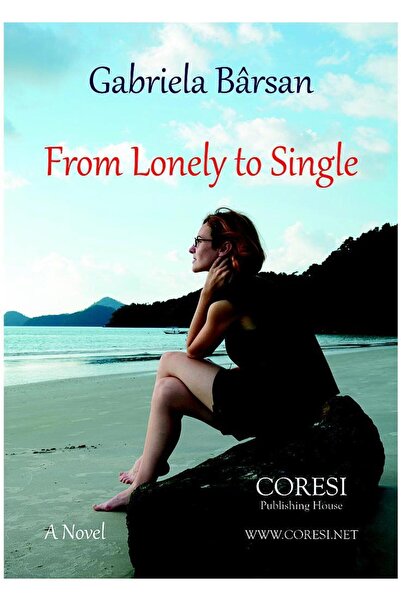 Coresi De la singurătate la celibatar. Un roman, Gabriela Bârsan