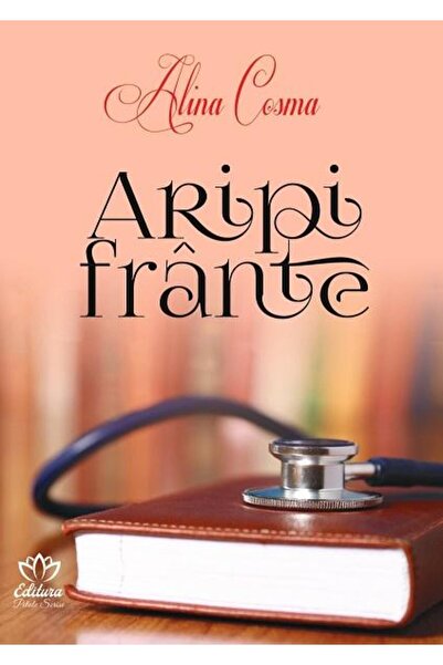 Editura Petale Scrise Aripi frante, Alina Cosma