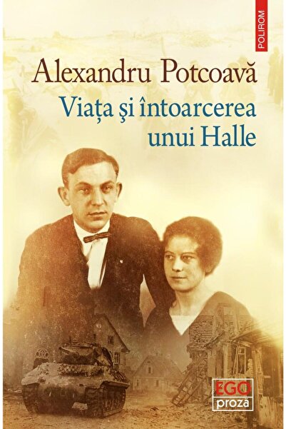 Editura Polirom Viata si intoarcerea unui Halle, Alexandru Potcoav