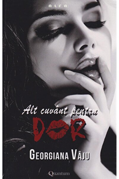 Editura Quantum Publishers Alt cuvant pentru dor â vol. 2 al seriei Nu t