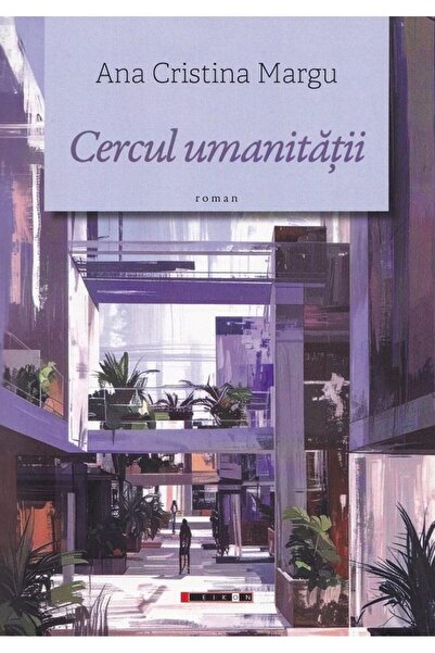 Editura Eikon Cercul umanitatii, Ana Cristina Margu