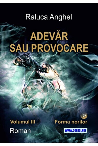 Editura Coresi Adevar sau provocare. Volumul III: Forma norilor,