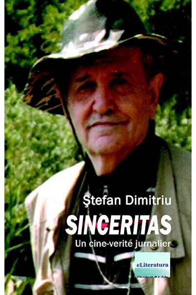 Editura eLiteratura Sinceritas: un cine-verite jurnalier, Stefan Dimit