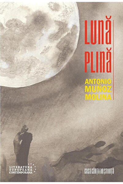 Editura Casa Cartii de Stiinta Luna plina, Antonio Munoz Molina