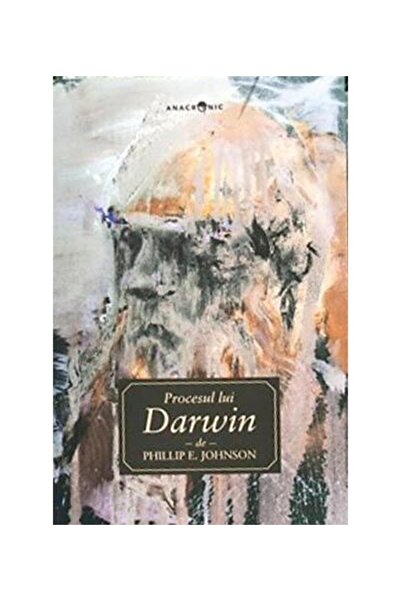 Editura Anacronic Procesul lui Darwin, Phillip E. Johnson