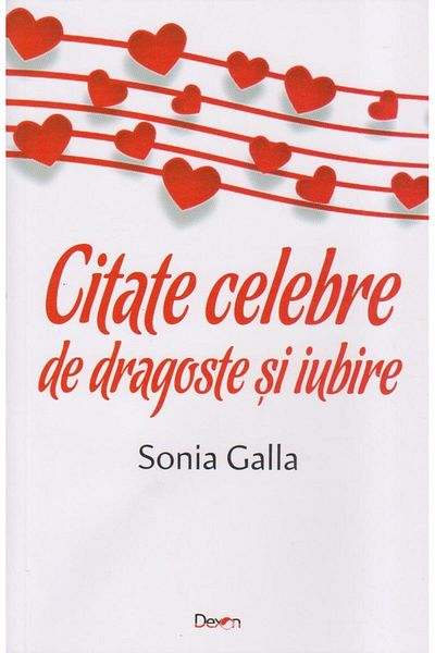 Editura Dexon Citate celebre de dragoste si iubire, Sonia Galla