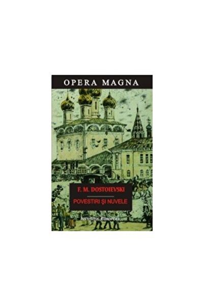 Editura Institutul European Povestiri si nuvele, Feodor Mihailovici Dostoievsk