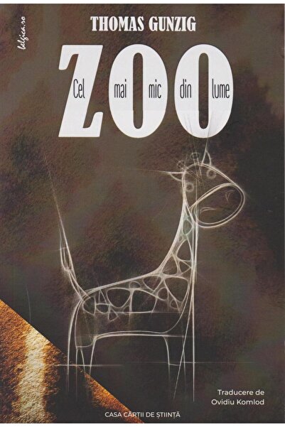 Editura Casa Cartii de Stiinta Cel mai mic zoo din lume, Thomas Gunzing