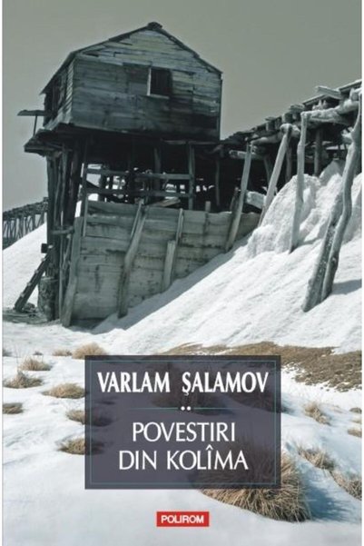 Editura Polirom Povestiri din Kolima. Volumul II, Varlam Salamov