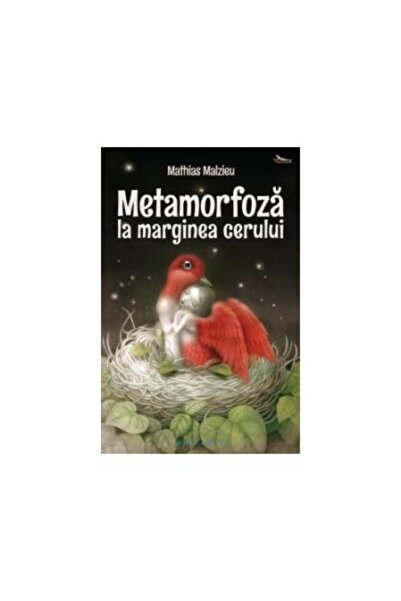 Editura Philobia Metamorfoza la marginea cerului, Mathias Malzieu