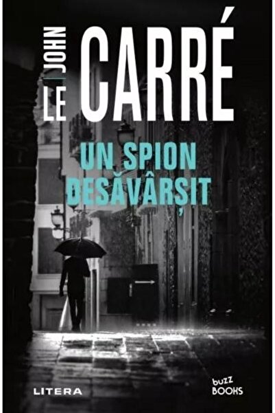 Editura Litera Un spion desavarsit, John Le Carre