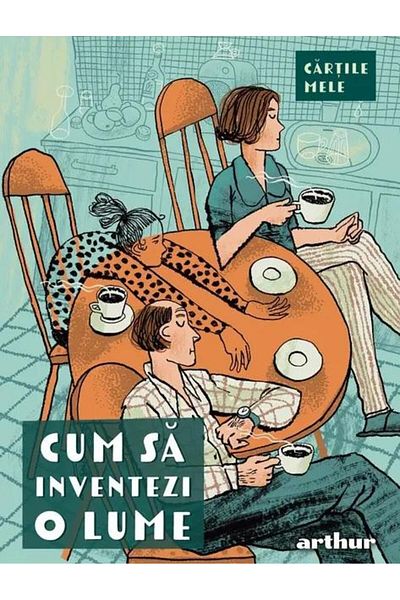 Editura Arthur Cum sa inventezi o lume. Seniorii