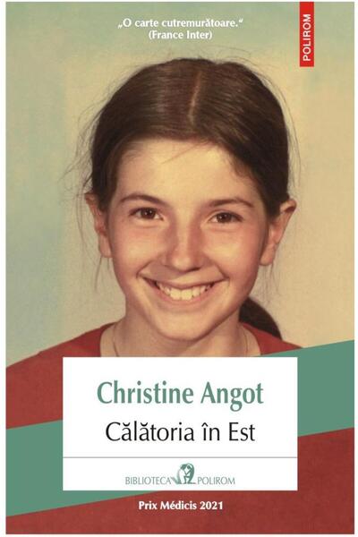 Editura Polirom Calatoria in Est, Christine Angot