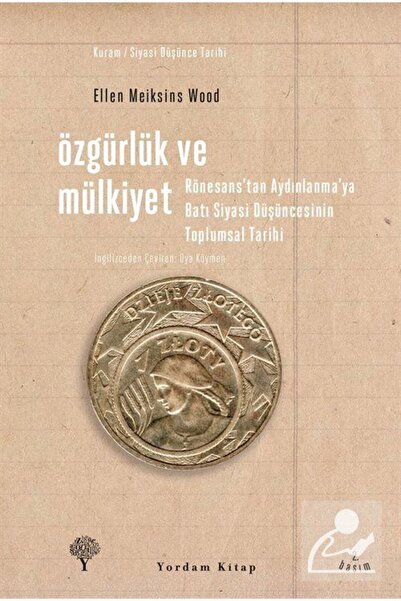 Yordam Kitap Özgürlük Ve Mülkiyet & Rönesans'tan Aydınlanma'ya Batı Siyasi Dü...