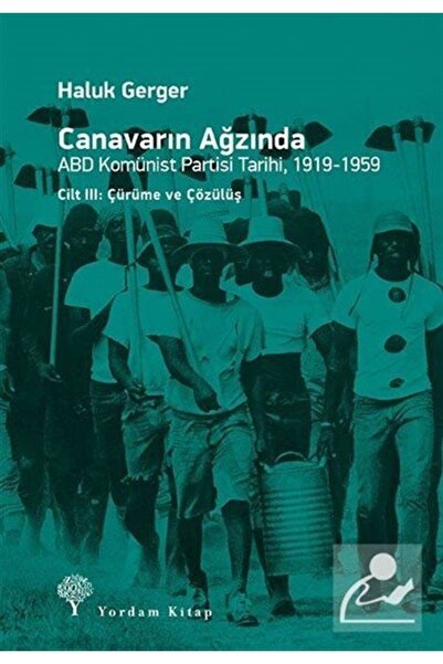 Yordam Kitap Canavarın Ağzında & Abd Komünist Partisi Tarihi Cilt: Iıı