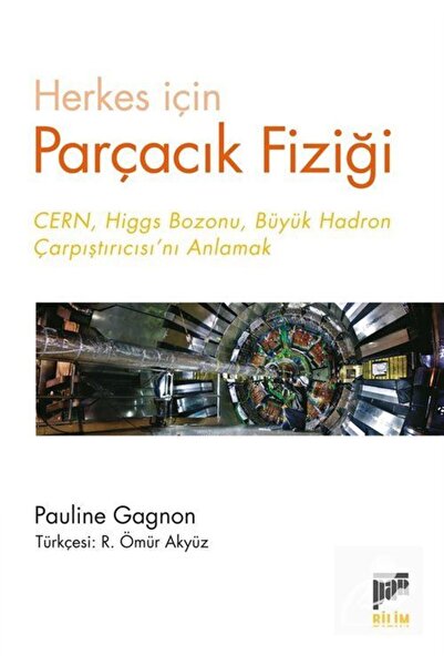 Pan Yayıncılık Herkes Için Parçacık Fiziği & Cern, Higgs Bozonu, Büyük Hadron...