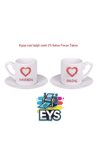 EYS Tasarım Kişiye Özel kalpli ve İsimli olarak 2'li Kahve Fincan Takımı