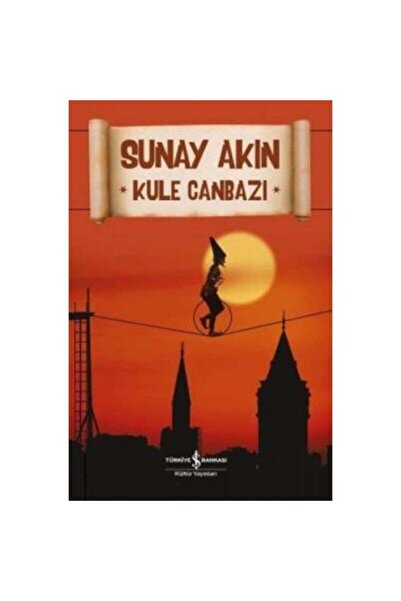 TÜRKİYE İŞ BANKASI KÜLTÜR YAYINLARI Kule Canbazı