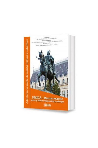 Editura Sigma Fizica. Breviar teoretic pentru scolile militare d