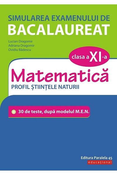 Editura Paralela 45 Simularea examenului de bacalaureat. Matematica. C