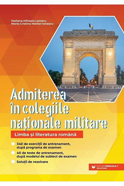 Editura Paralela 45 Admiterea in colegiile nationale militare. Limba s