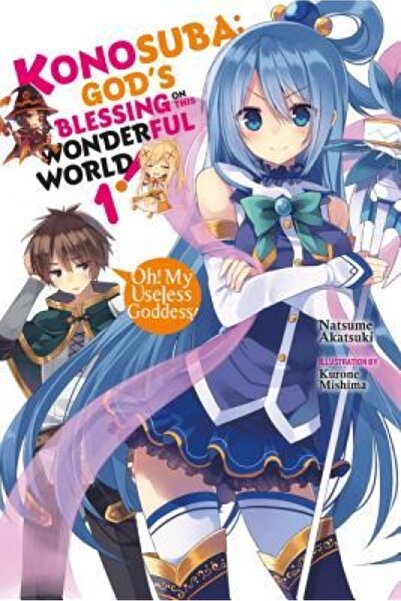 Yen Pr Konosuba: God's Blessing on This Wonderful World!, Volume 1: Oh! My Useless Goddess!