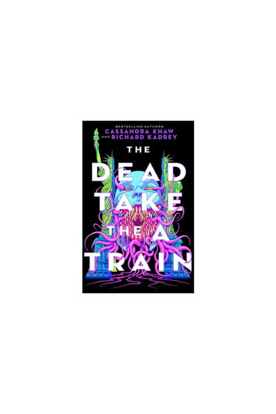 Tor Books The Dead Take the a Train