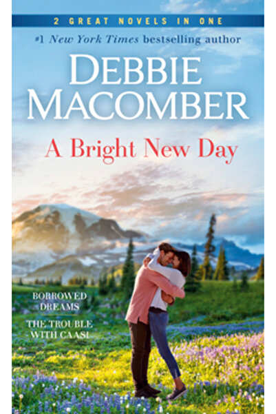 Ballantine Books A Bright New Day: A 2-In-1 Collection: Borrowed Dreams and t...