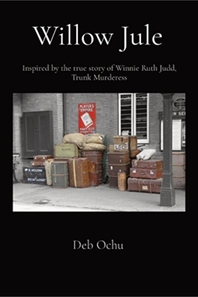 INDEPENDENT CAT Willow Jule: Inspired by the true story of Winnie Ruth Judd, Trunk Murderess