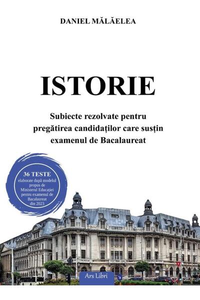 Editura Ars Libri Istorie. Subiecte rezolvate pentru pregatirea cand