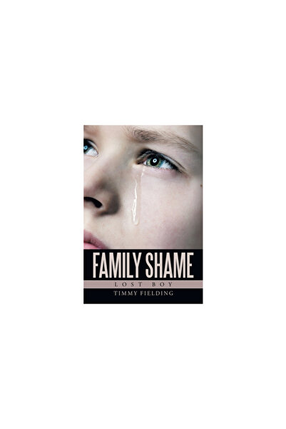 Iuniverse Inc Rușine familială: Băiatul pierdut