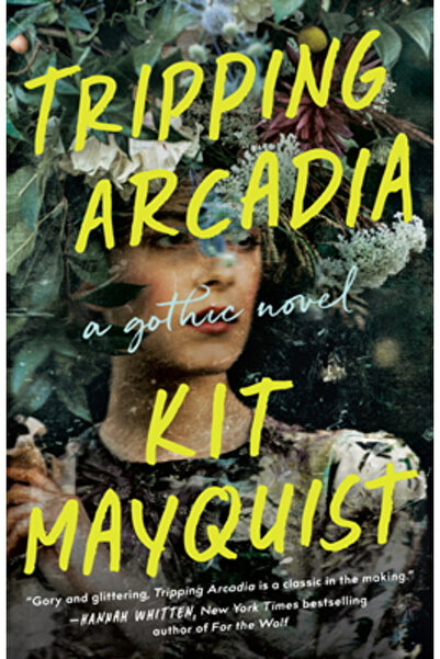 DUTTON BOOKS Tripping Arcadia: A Gothic Novel