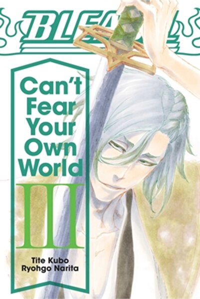 Viz LLC Bleach: Can't Fear Your Own World, Vol. 3, Volume 3