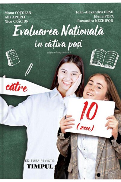 Editura Revistei Timpul Evaluarea Nationala in cativa pasiâ¦ catre 10!