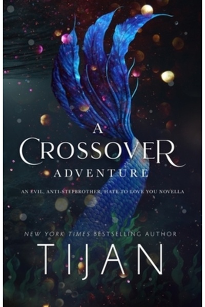 Tijan A Crossover Adventure: An Evil, Anti-Stepbrother, Hate to Love You Novella