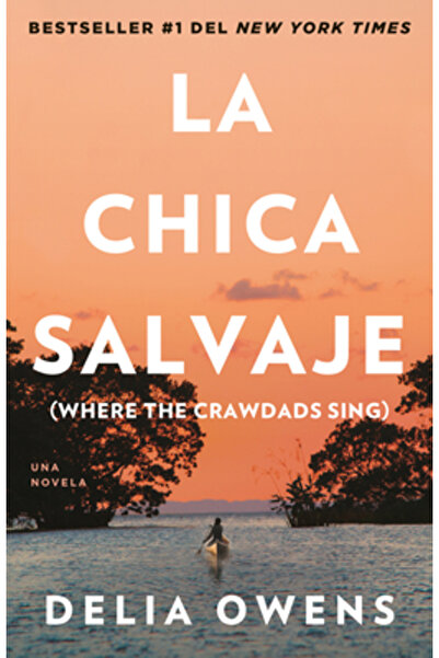 Random House Espanol La Chica Salvaje: Spanish Edition of Where the Crawdads ...