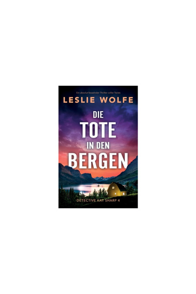 Bookouture Die Tote in den Bergen: Ein absolut fesselnder Thriller voller Twists