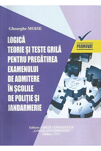 Editura Amicii cunoasterii Logica. Teorie si teste-grila pentru pregatirea ex