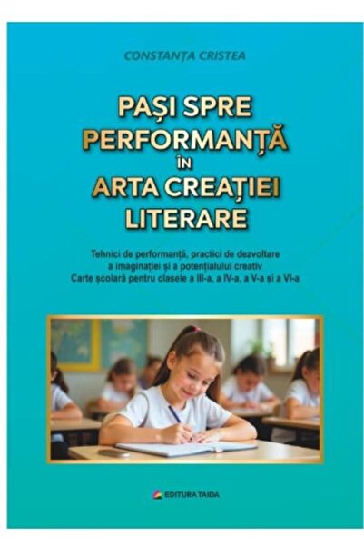Editura Taida Pasi Spre Performanta In Arta Creatiei Literare, C