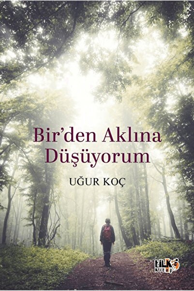 Tilki Kitap Birden Aklına Düşüyorum / Uğur Koç / Tilki Kitap / 9786255896452